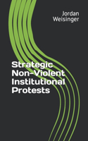 Strategic Non-Violent Institutional Protests