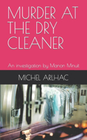 Murder at the Dry Cleaner: An investigation by Manon Minuit