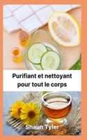 Purifiant et nettoyant pour tout le corps
