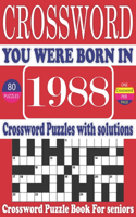 You Were Born in 1988: Crossword Puzzle Book: Large Print Book for Seniors And Adults & Perfect Entertaining and Fun Crossword Puzzle Book for All With Solutions Of Puzzle