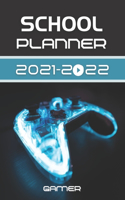 School Planner 2021-2022 Gamer: Video games player esport computer middle elementary and high school student geek with schedule and holidays to plan a great start to the year for s