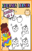 Zeichnen Lernen Kinder Ab 4: Einfach Zeichnen Lernen Step by Step/ Zeichnen Lernen Leicht Gemacht/ Tierfans und Zeichenanfänger