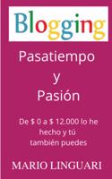 Blogging Pasatiempo y Pasión: De $ 0 a $ 12.000 lo he hecho y tú también puedes