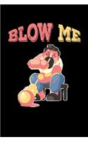 Blow Me