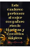 Este cuaderno pertenece al mejor compañero riendo lágrimas y momentos mágicos