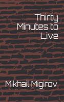 ThIrTy MiNuTeS tO LiVe.....