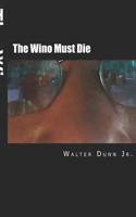 Wino Must Die