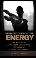 Upgrade Your Positive Energy