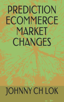 Prediction Ecommerce Market Changes