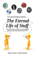 Conversation about ... The Eternal Life of Stuff