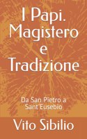 I Papi. Magistero e Tradizione