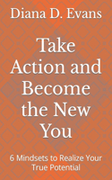 Take Action and Become the New You