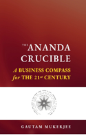 Ananda Crucible - A Business Compass for the 21st Century