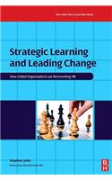 Strategic Learning and Leading Change: How Global Organizations Are Reinventing HR. New Frontiers in Learning, Volume 2.(New Frontiers in Learning)