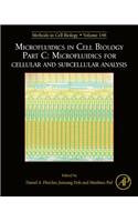 Microfluidics in Cell Biology Part C: Microfluidics for Cellular and Subcellular Analysis: Volume 148