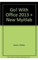 Go! with Office 2013 Volume 1 and New Myitlab