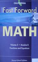 Harcourt School Publishers California Fast Forward Math California: Student Edition V5 Mod B Functn..4-7 2009