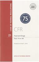 Code of Federal Regulations, Title 21, Food and Drugs, PT. 170-199, Revised as of April 1, 2013