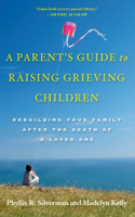 Parent's Guide to Raising Grieving Children