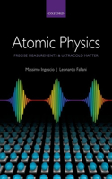 Atomic Physics: Precise Measurements and Ultracold Matter: Precise Measurements and Ultracold Matter