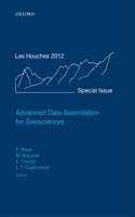 Advanced Data Assimilation for Geosciences: Ecole de Physique des Houches: Special Issue, 28 May - 15 June 2012