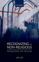 Recognizing the Non-religious: Reimagining the Secular(Paperback)