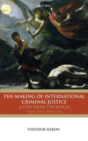 Making of International Criminal Justice