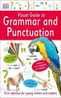 Visual Guide to Grammar and Punctuation: First Reference for Young Writers and Readers