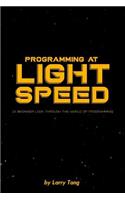 Programming at Light Speed