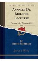 Annales de Biologie Lacustre, Vol. 11: Fascicule 1, 1er Trimestre 1922 (Classic Reprint)