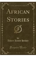 African Stories (Classic Reprint)