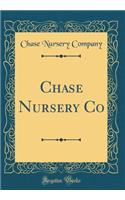 Chase Nursery Co (Classic Reprint)