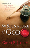 The Signature of God: Conclusive Proof that Every Teaching, Every Command, Every Promise in the Bible is True(English)