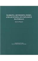 Marking, Rendering Inert, and Licensing of Explosive Materials: Interim Report