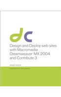 Design and Deploy Websites with Macromedia Dreamweaver MX 2004 and Contribute 3: Training from the Source [With CD-ROM]