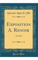 Exposition A. Renoir: Mai 1892 (Classic Reprint)