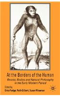 At the Borders of the Human