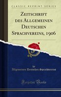 Zeitschrift Des Allgemeinen Deutschen Sprachvereins, 1906 (Classic Reprint)