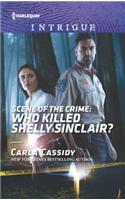 Scene of the Crime: Who Killed Shelly Sinclair?: (1617 Harlequin Intrigue)