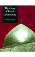 Dictionary of Islamic Architecture