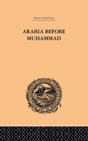 Arabia Before Muhammad