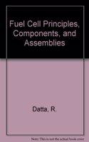 Fuel Cell Principles, Components, and Assemblies
