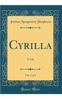 Cyrilla, Vol. 2 of 3: A Tale (Classic Reprint)