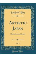 Artistic Japan, Vol. 2: Illustrations and Essays (Classic Reprint)