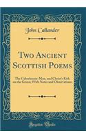 Two Ancient Scottish Poems: The Gaberlunzie-Man, and Christ's Kirk on the Green; With Notes and Observations (Classic Reprint)