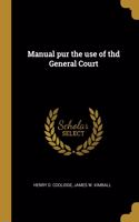 Manual pur the use of thd General Court