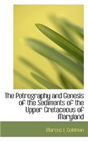 The Petrography and Genesis of the Sediments of the Upper Cretaceous of Maryland