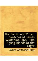 The Poems and Prose, Sketches of James Whitcomb Riley: The Flying Islands of the Night (Large Print Edition)