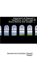 Argument of Samuel L. Southard, in the Case of Stacy Decow and Joseph ...