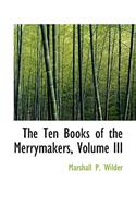 The Ten Books of the Merrymakers, Volume III